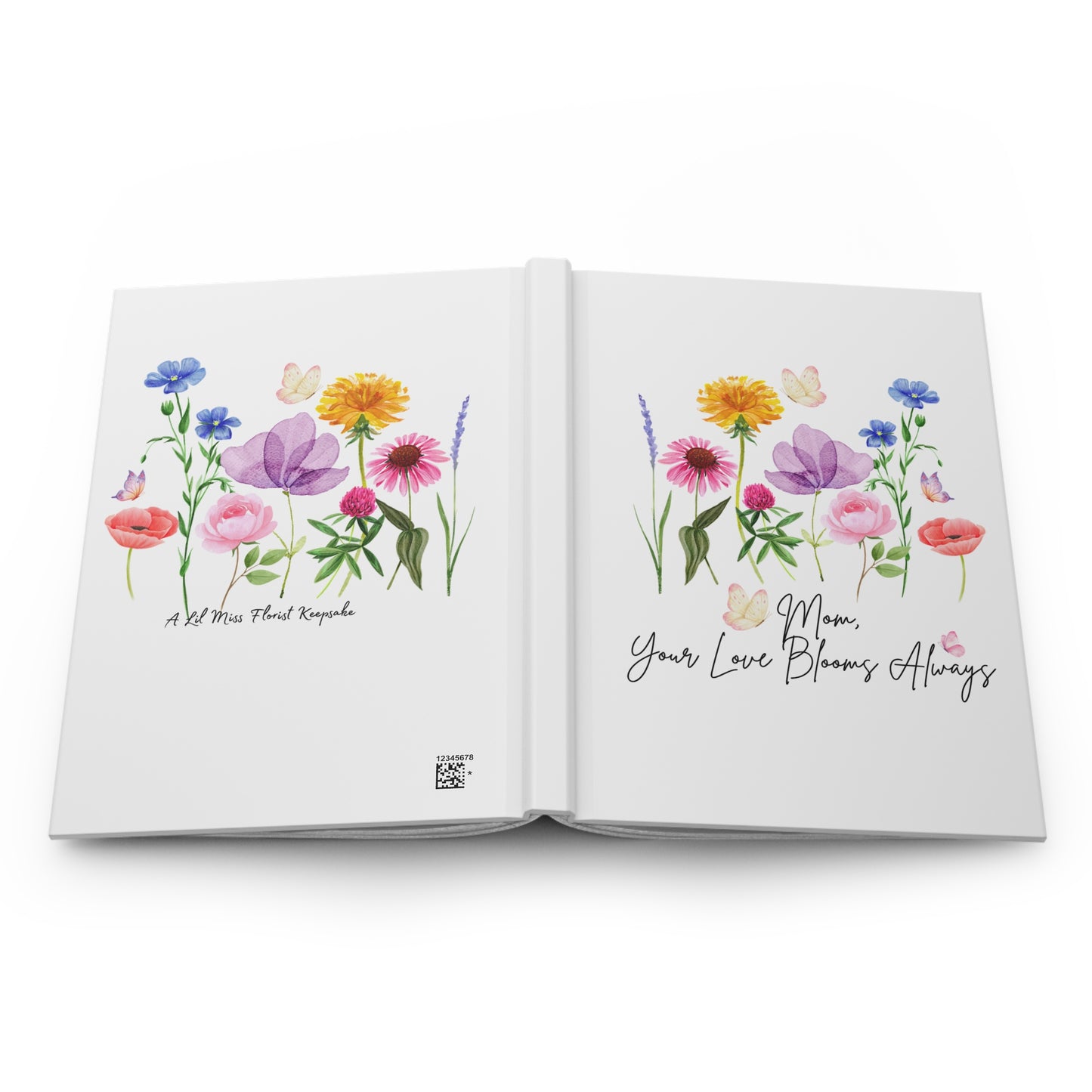 Mom, Your Love Blooms Always Hardcover Journal
